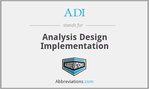 ADI - Analysis Design Implementation