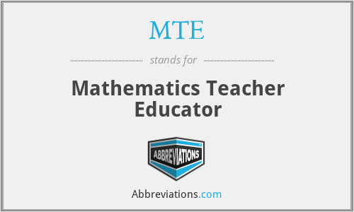 MTE - Mathematics Teacher Educator