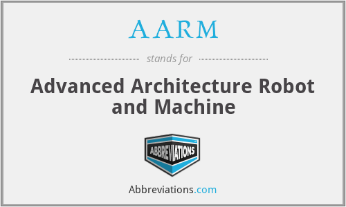AARM - Advanced Architecture Robot and Machine