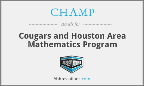 CHAMP - Cougars and Houston Area Mathematics Program