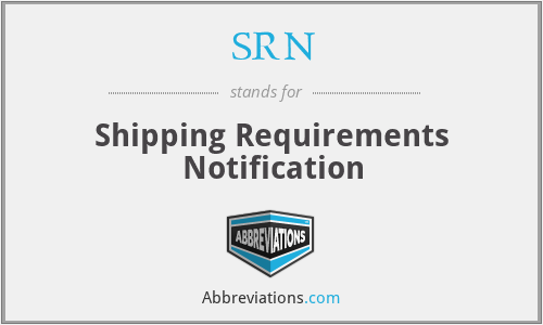 SRN - Shipping Requirements Notification