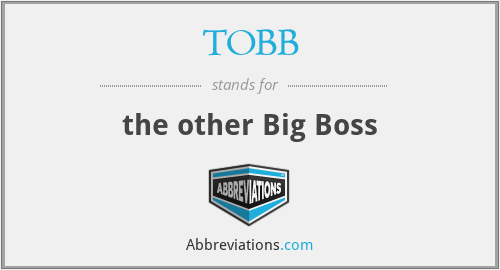 TOBB - the other Big Boss