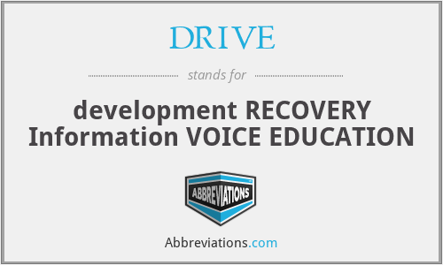 DRIVE - development RECOVERY Information VOICE EDUCATION