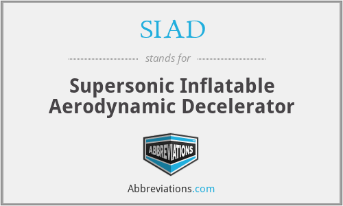 SIAD - Supersonic Inflatable Aerodynamic Decelerator