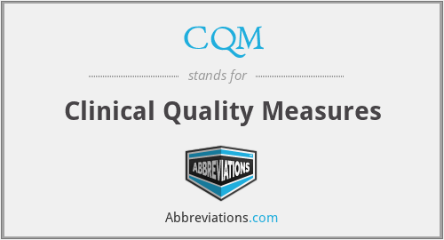 CQM - Clinical Quality Measures