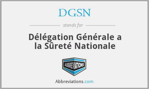 DGSN - Délégation Générale a la Sûreté Nationale