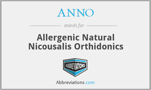 ANNO - Allergenic Natural Nicousalis Orthidonics