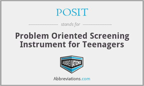POSIT - Problem Oriented Screening Instrument for Teenagers