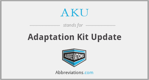 AKU - Adaptation Kit Update