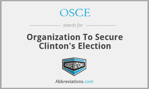 OSCE - Organization To Secure Clinton's Election