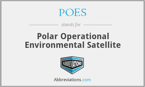 POES - Polar Operational Environmental Satellite