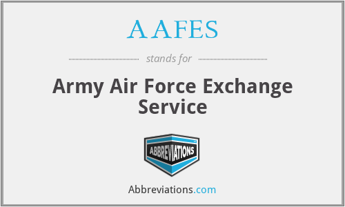 AAFES - Army Air Force Exchange Service