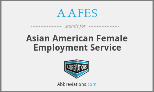 AAFES - Asian American Female Employment Service