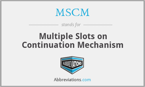 MSCM - Multiple Slots on Continuation Mechanism