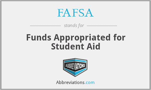 FAFSA - Funds Appropriated for Student Aid