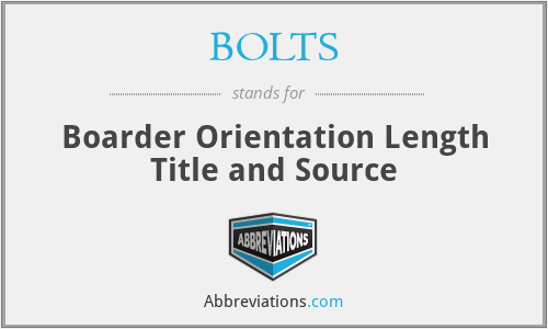 BOLTS - Boarder Orientation Length Title and Source