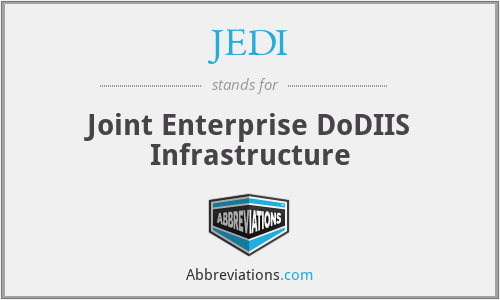 JEDI - Joint Enterprise DoDIIS Infrastructure