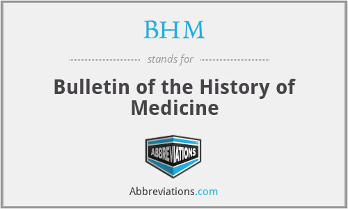 BHM - Bulletin of the History of Medicine