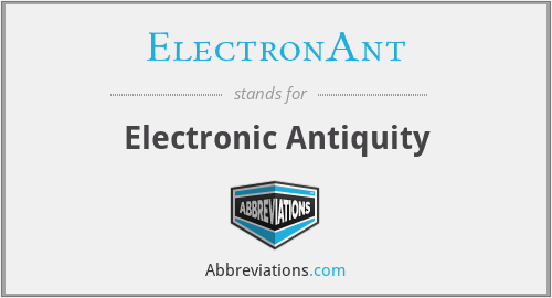 ElectronAnt - Electronic Antiquity