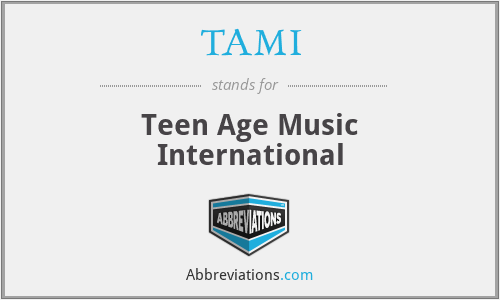 TAMI - Teen Age Music International