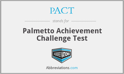 PACT - Palmetto Achievement Challenge Test