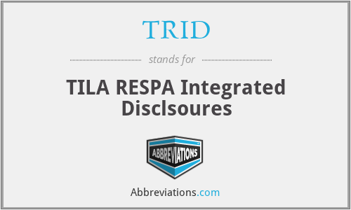 TRID - TILA RESPA Integrated Disclsoures