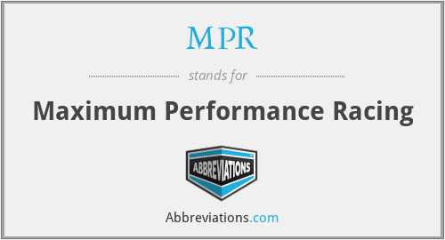 MPR - Maximum Performance Racing
