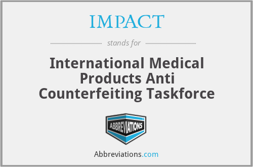 IMPACT - International Medical Products Anti Counterfeiting Taskforce