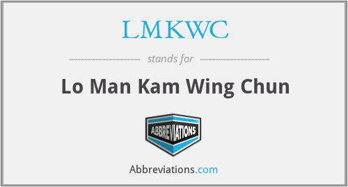 LMKWC - Lo Man Kam Wing Chun