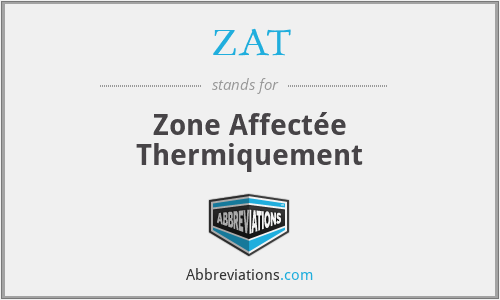 ZAT - Zone Affectée Thermiquement