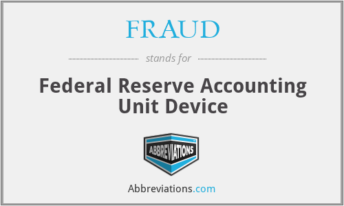 FRAUD - Federal Reserve Accounting Unit Device