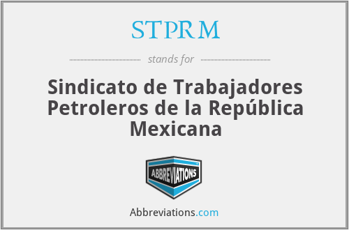 STPRM - Sindicato de Trabajadores Petroleros de la República Mexicana