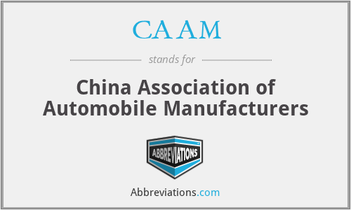 CAAM - China Association of Automobile Manufacturers