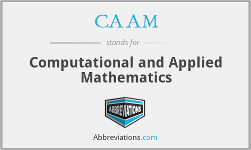 CAAM - Computational and Applied Mathematics