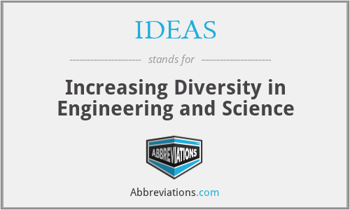 IDEAS - Increasing Diversity in Engineering and Science