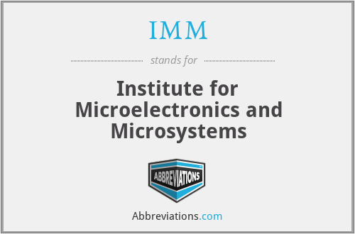 IMM - Institute for Microelectronics and Microsystems