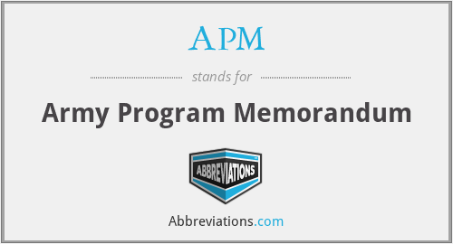 APM - Army Program Memorandum