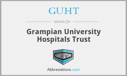 GUHT - Grampian University Hospitals Trust
