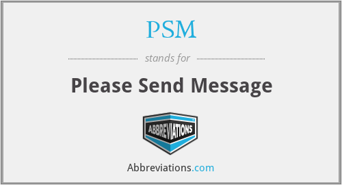 PSM - Please Send Message