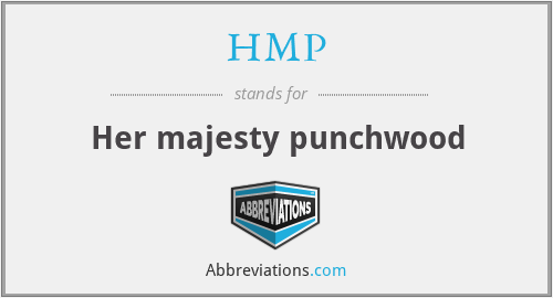 HMP - Her majesty punchwood