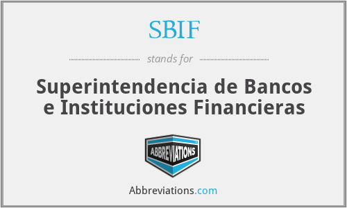 SBIF - Superintendencia de Bancos e Instituciones Financieras