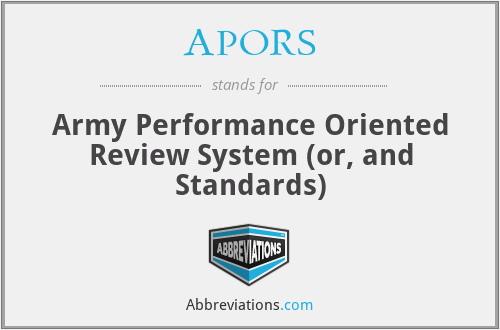 APORS - Army Performance Oriented Review System (or, and Standards)