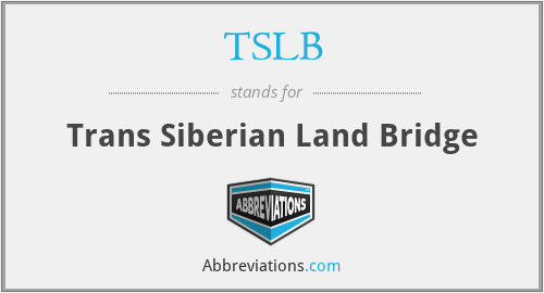 TSLB - Trans Siberian Land Bridge