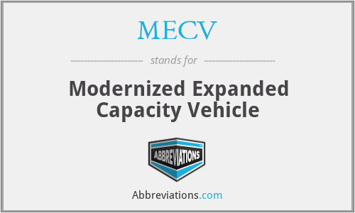 MECV - Modernized Expanded Capacity Vehicle