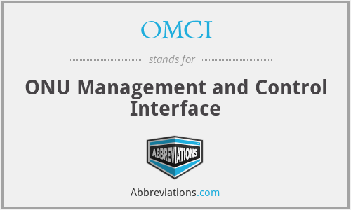 OMCI - ONU Management and Control Interface