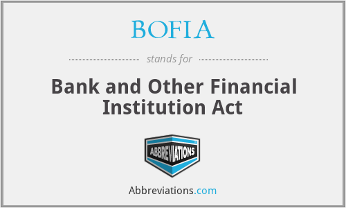 BOFIA - Bank and Other Financial Institution Act