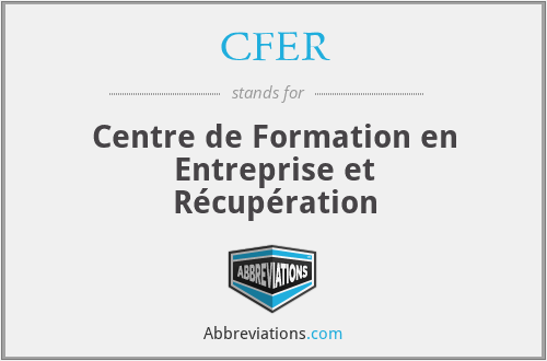 CFER - Centre de Formation en Entreprise et Récupération