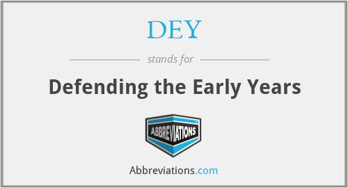 DEY - Defending the Early Years