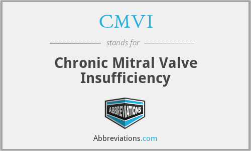 CMVI - Chronic Mitral Valve Insufficiency