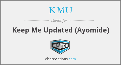 KMU - Keep Me Updated (Ayomide)